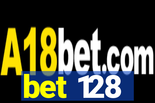 bet 128
